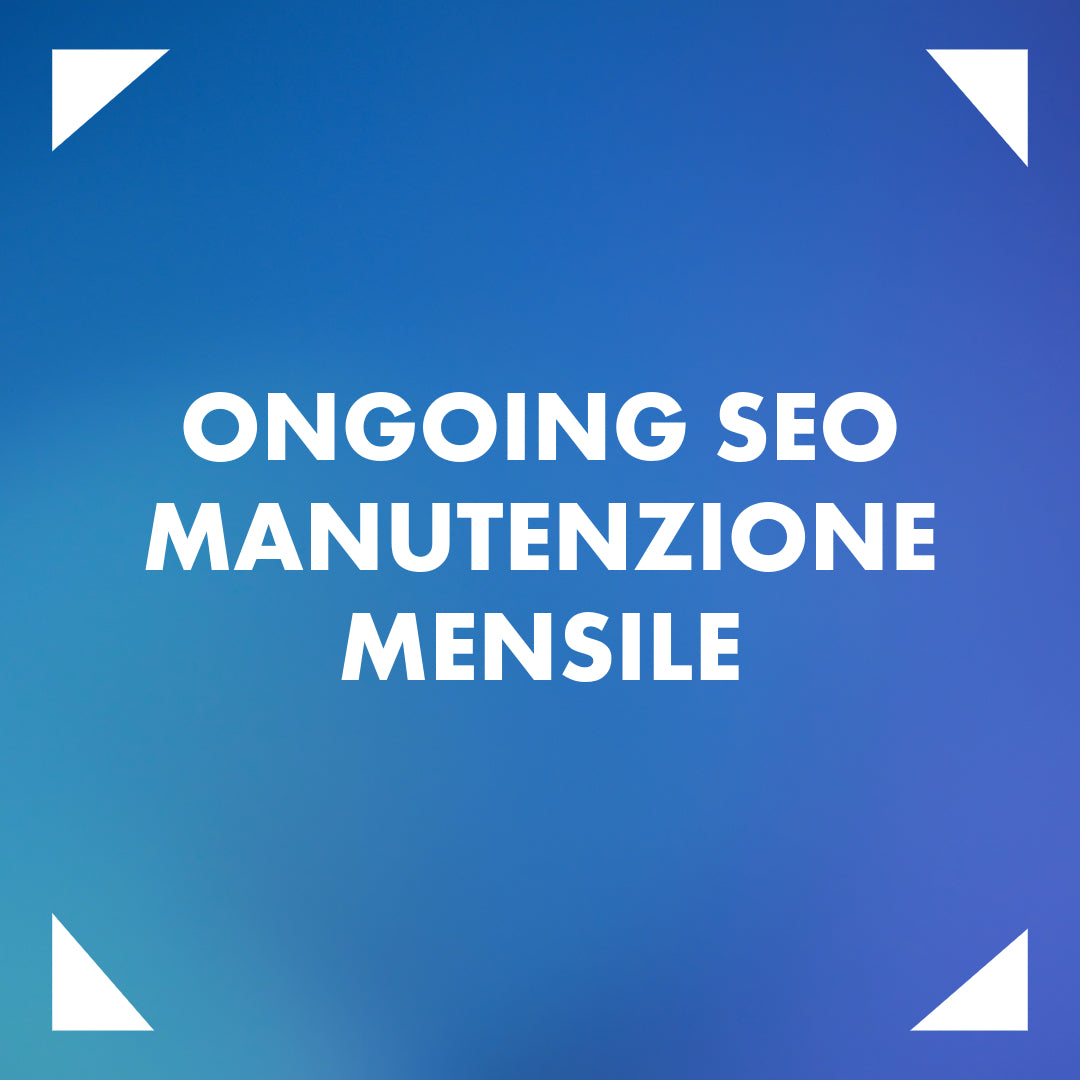 Ongoing SEO – Manutenzione SEO Mensile